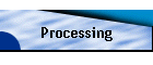 Processing